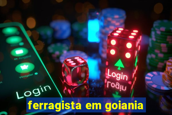 ferragista em goiania